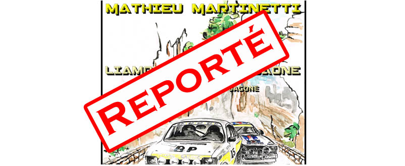 Le 1er Historic Rally Mathieu Martinetti reporté à son tour !